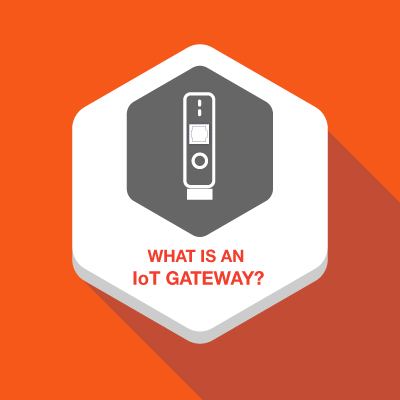What is an IoT Gateway